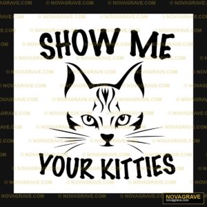 Show Me Your Kitties Cat Face DTF Design SVG PNG DXF