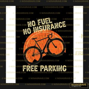 Cycling DTF Design: No Fuel, No Insurance, Free Parking SVG