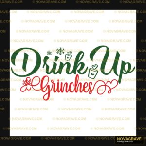 Drink Up Grinches DTF Design SVG PNG DXF Christmas Holiday