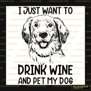 Dog Lover "I Just Want To Drink Wine" DTF Design SVG PNG