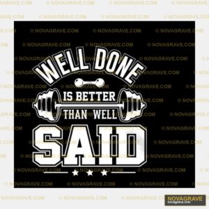 Well Done Is Better Than Said DTF Design SVG PNG DXF