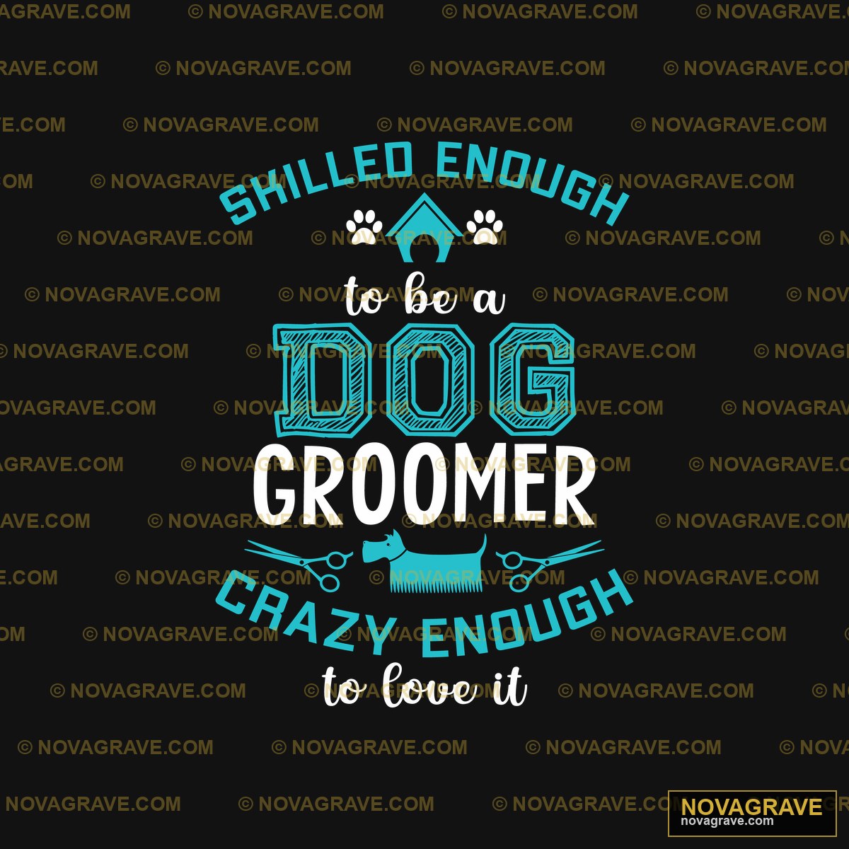 Skilled Enough to be a Dog Groomer DTF Design SVG PNG DXF