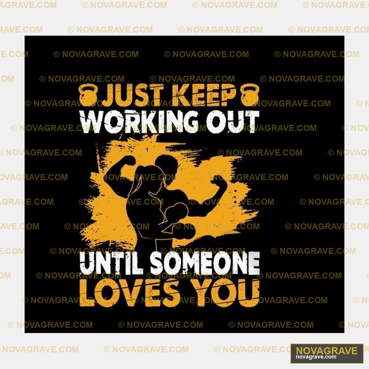 Just Keep Working Out Until Someone Loves You DTF Design PNG