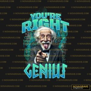 You're Right Genius Einstein DTF Design PNG SVG DXF