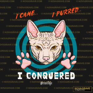 Sphynx Cat I Came I Purred I Conquered DTF Design SVG