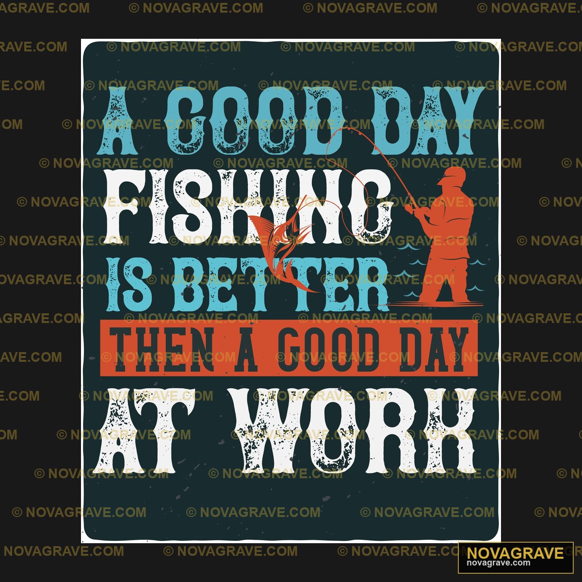 A Good Day Fishing Better Than A Good Day At Animals Wildlife - DTF Ontwerp