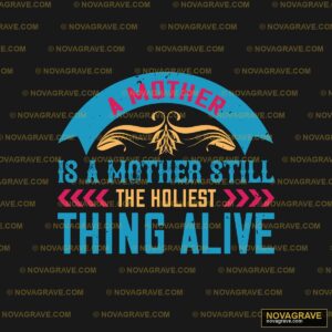 A Mother Still Thing Alive Other Designs - DTF Transfer Design