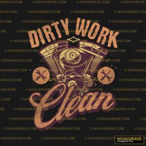 A Motorcycle With The Words Dirty Work Clean Typography Slogans - DTF Transfer Design