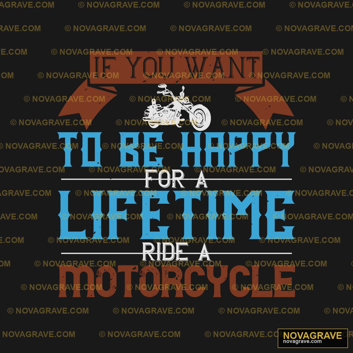 A Motorcycle With The Words I Want To Be Happ Typography Slogans - DTF Ontwerp