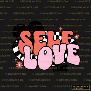 A Pink And Red Text That Says Self Love Seasonal Holiday - Design DTF