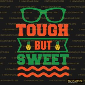 A Poster With The Words Tough But Sweet Typography Slogans - DTF Ontwerp