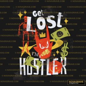 Get Lost I'm a Hustler Skeleton Devil DTF Design PNG