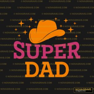 A Super Dad With A Hat And Stars Nature Botanical - DTF Ontwerp