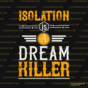 A White Background With The Words Isolation A Typography Slogans - DTF Ontwerp