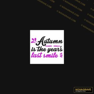 Autumn Last Smile Quote DTF Design SVG PNG DXF Instant Download