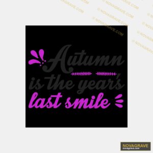 Autumn Last Smile Quote DTF Design SVG PNG DXF