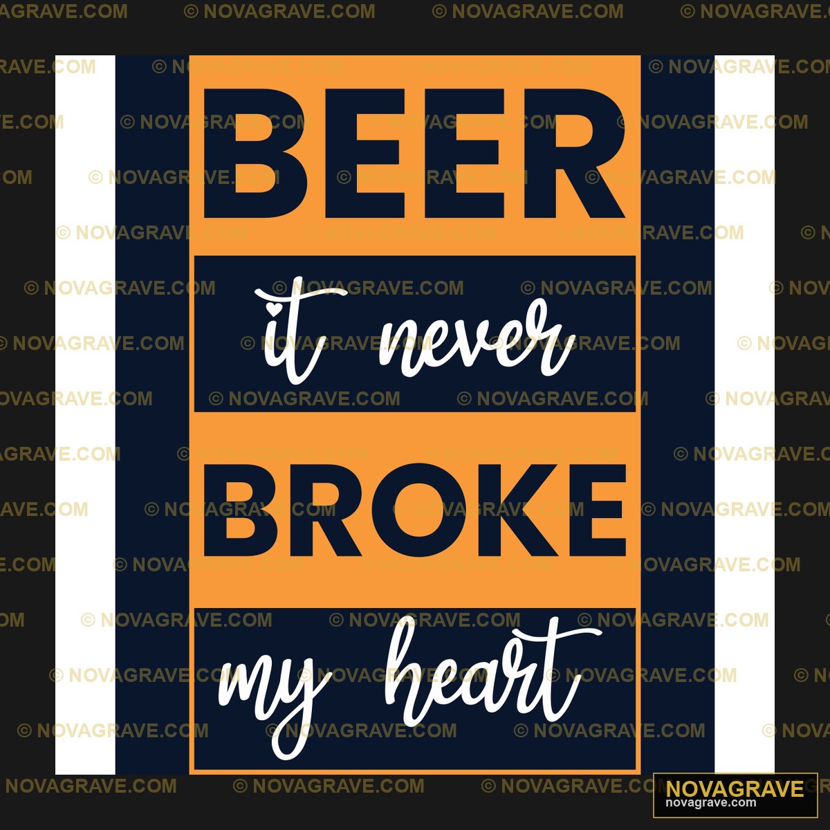 Beer It Never Broke My Heart Animals Wildlife DTF Design