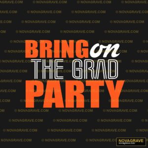 Bring The Grad Party Other Designs - DTF Transfer Design