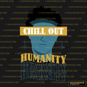 Chill Out Humanity Other Designs DTF Design