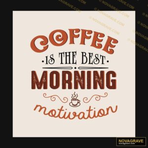 Coffee Is The Best Morning Motivation Other Designs - Design DTF