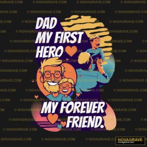 Dad My First Hero My Forever Friend Family Kids - DTF Transfer Design