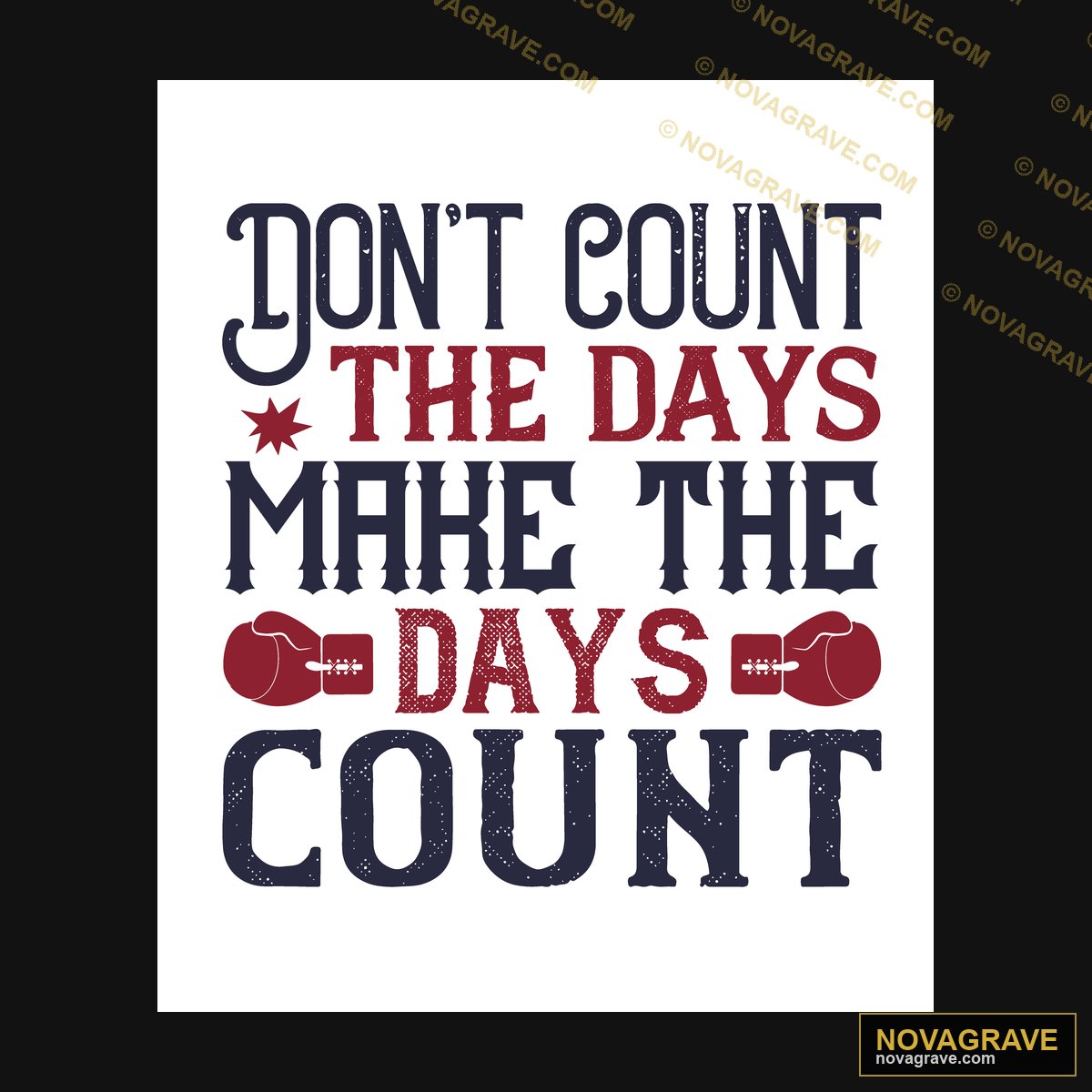 Don The Days Count Other Designs - DTF Ontwerp
