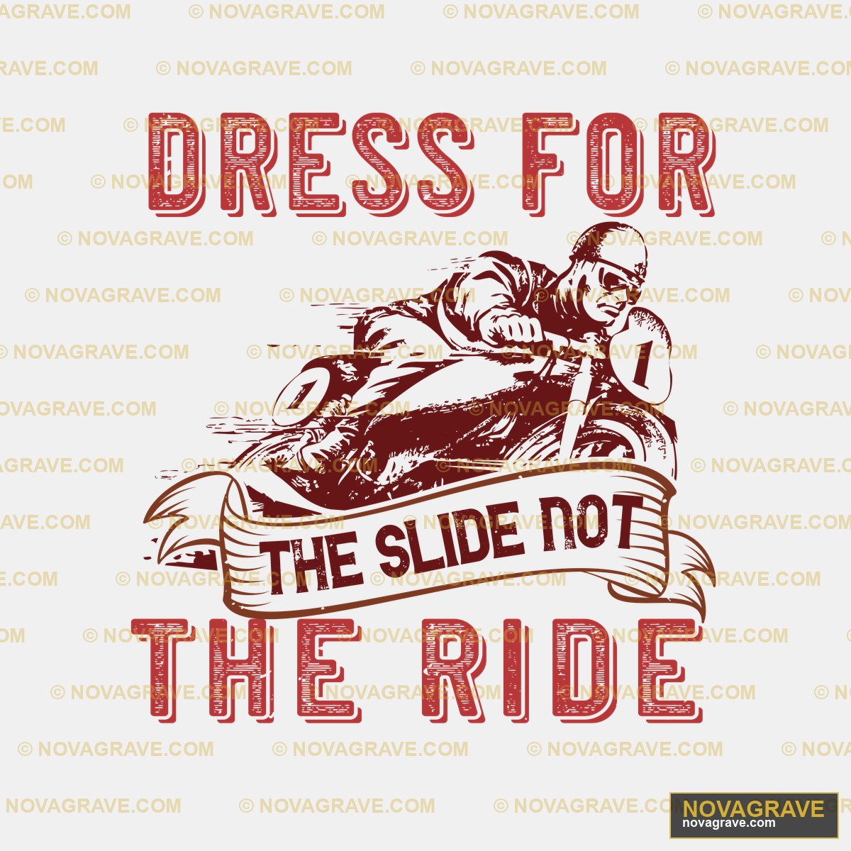 Dress For The Ride Other Designs DTF Design