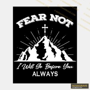 Fear Not Will Be You Always Other Designs - DTF Ontwerp