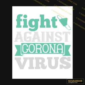 Fight Against Corona Virus Other Designs - DTF Transfer Design