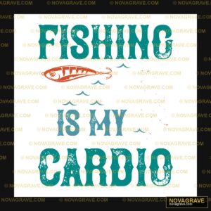 Fishing Is My Cardio Animals Wildlife - DTF Ontwerp