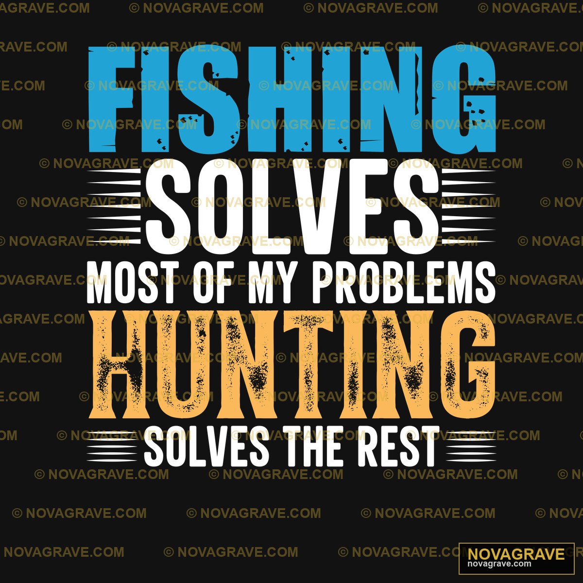 Fishing Solves Most Of My Problems Hunting So Animals Wildlife - DTF Ontwerp