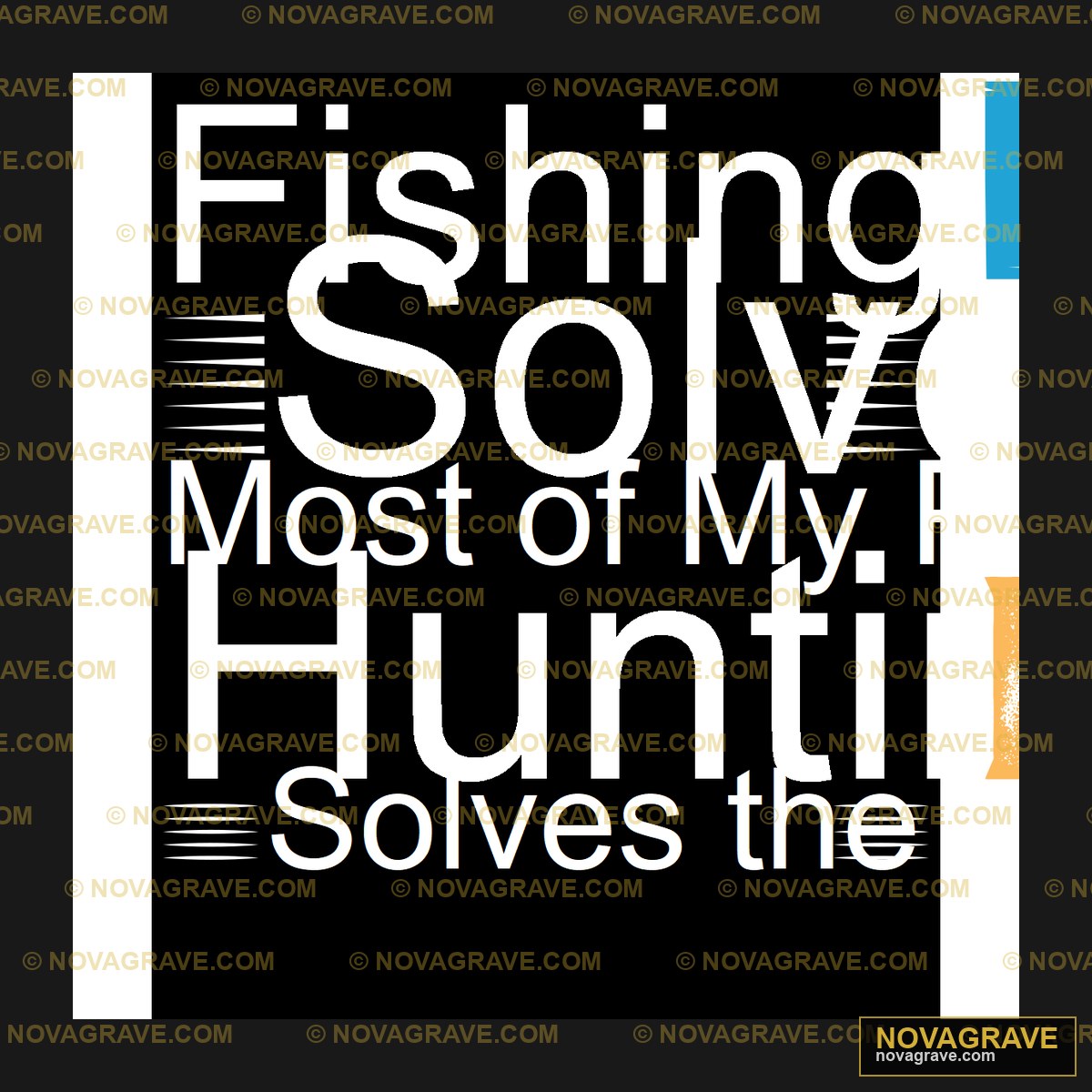 Fishing Solves My Hunting Solves The World Animals Wildlife - Design DTF