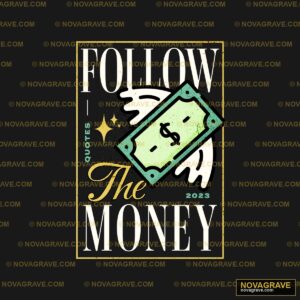 Follow The Money By The Money Store Other Designs 2 - Design DTF