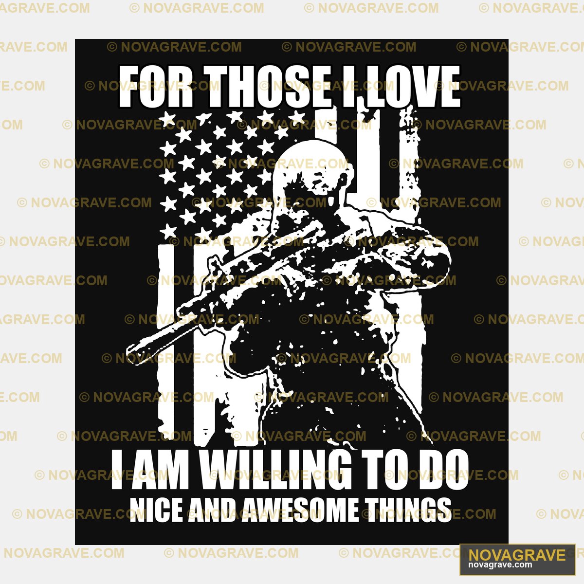 For Those I Love I Am Willing To Nice Awesome Seasonal Holiday - Design DTF