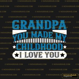 Grandpa You Made My Childhood Love You Streetwear Urban - Design DTF