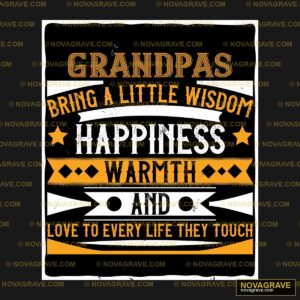 Grandpas Bring Wisdom Happiness Warmth Love DTF Design SVG PNG