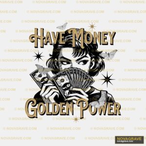Have Money Golden Power Streetwear Urban 2 - DTF Ontwerp
