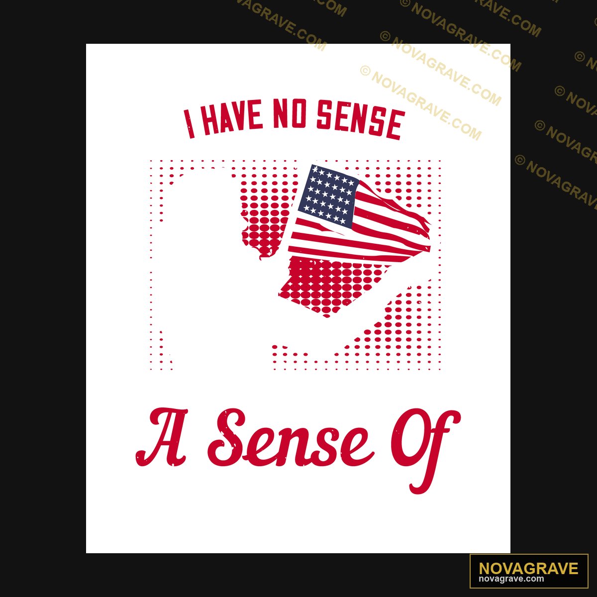 Have No One A Sense Other Designs - DTF Ontwerp