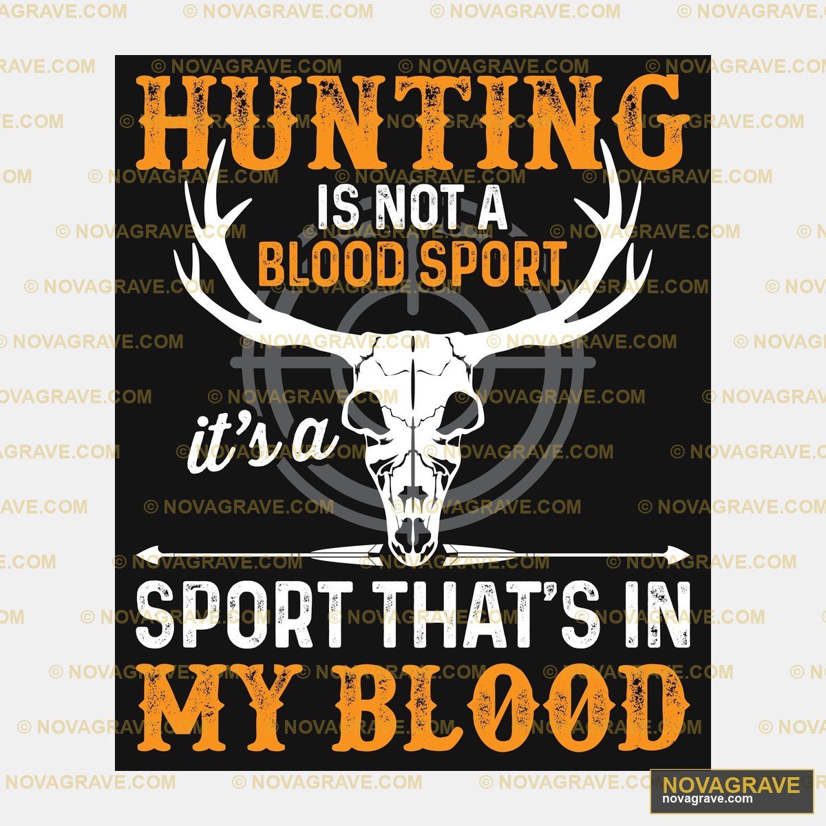 Hunting Is A Sport So Im Blood Other Designs - Design DTF