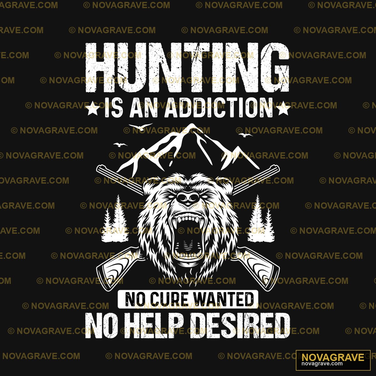 Hunting Is An Addiction Other Designs - DTF Transfer Design
