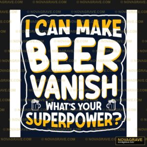 I Can Make Beer Vanish Whats Your Superpower Animals Wildlife - DTF Ontwerp