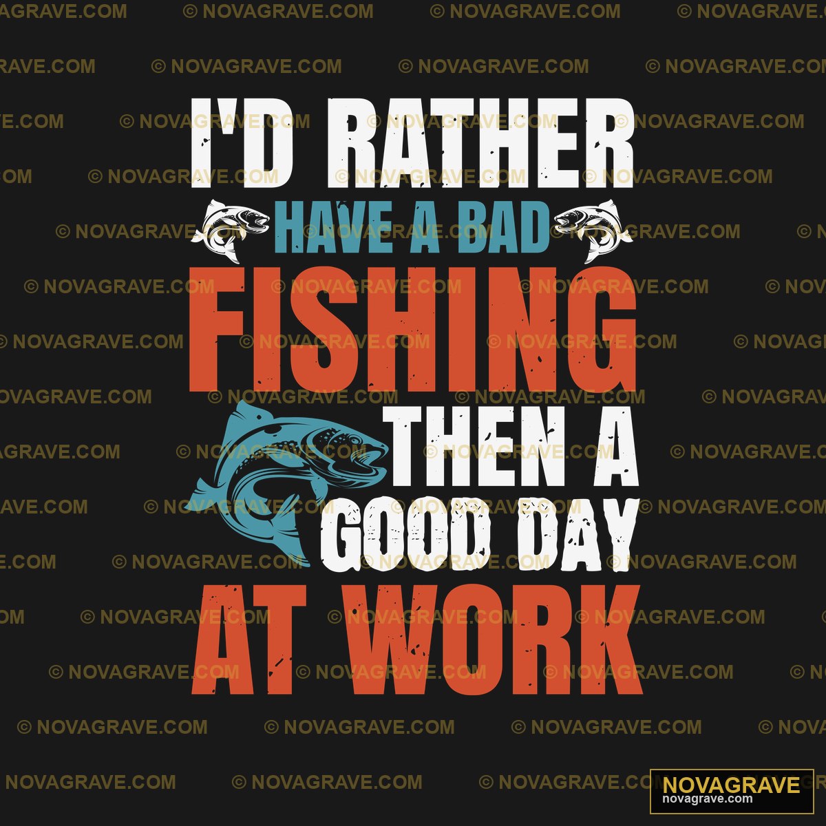 I Have Bad Fishing At Work Animals Wildlife - DTF Transfer Design