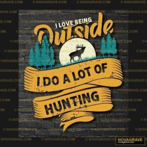 I Love Being Outside Dad Of Hunting Seasonal Holiday - Design DTF