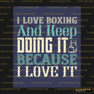 I Love Boxing And I Don It Because I Love It Sports Fitness - Design DTF