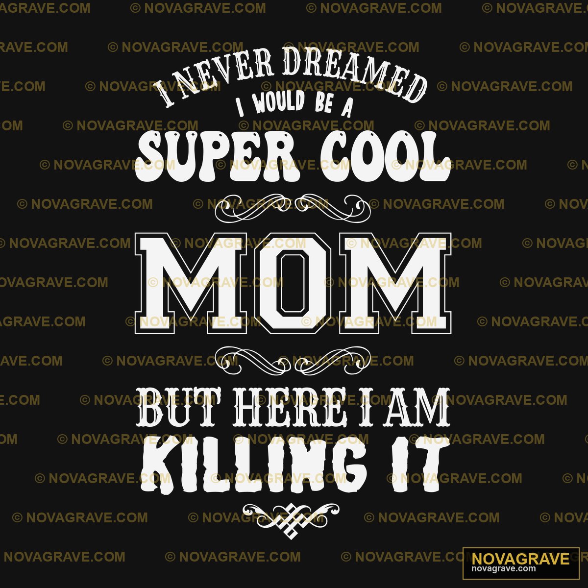 I Never Dreamed Super Cool Mom But Im M Family Kids - DTF Transfer Design