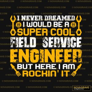 I Never Dreamed To Be A Super Cool Field Engi Professions - DTF Transfer Design