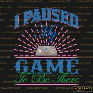 I Paused It Game To Be Free Other Designs - DTF Transfer Design