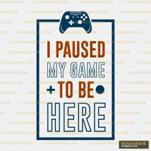 I Raised My Game To Be Here Other Designs - DTF Ontwerp