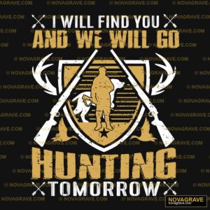 I Will Not Go Hunting Tomorrow Other Designs - DTF Ontwerp