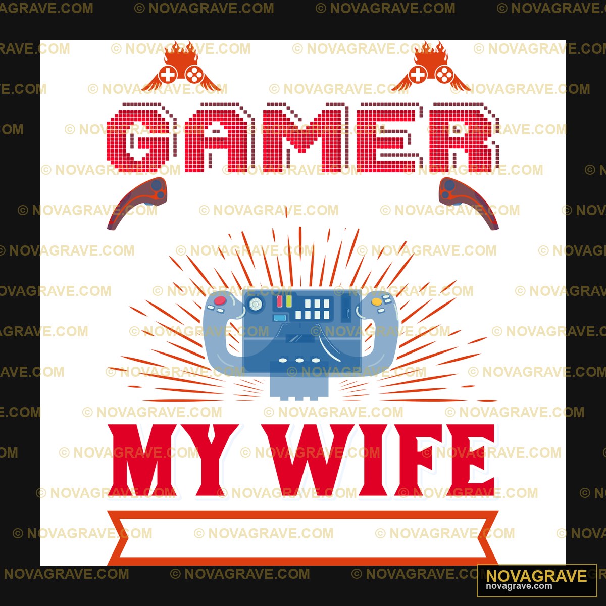 Gamer My Wife DTF Design SVG PNG DXF Instant Download